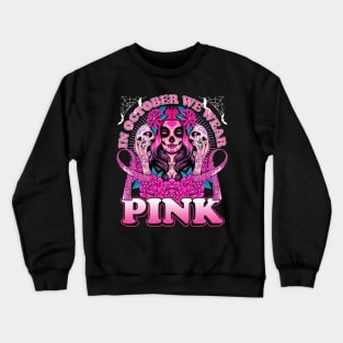 In October We Wear Pink Breast Cancer Awareness Skull Crewneck Sweatshirt